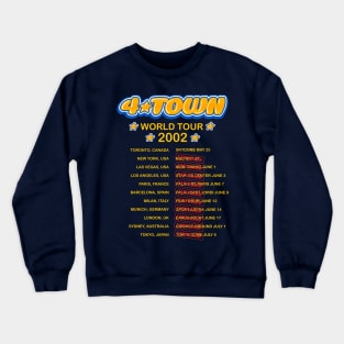 4Town world tour dates 2002 concert tee Crewneck Sweatshirt